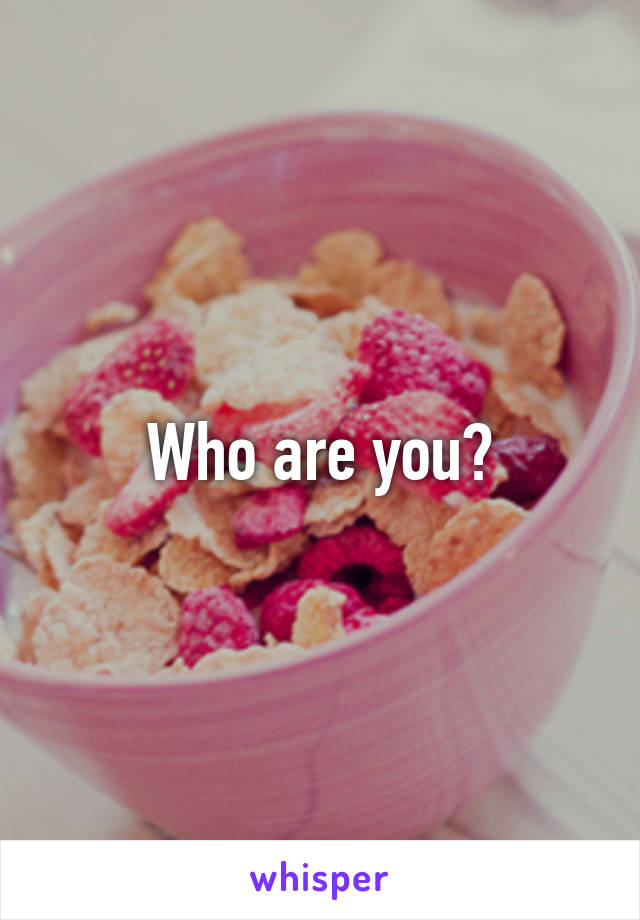 Who are you?