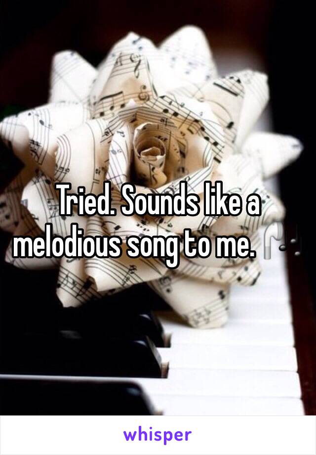 Tried. Sounds like a melodious song to me. 🎧