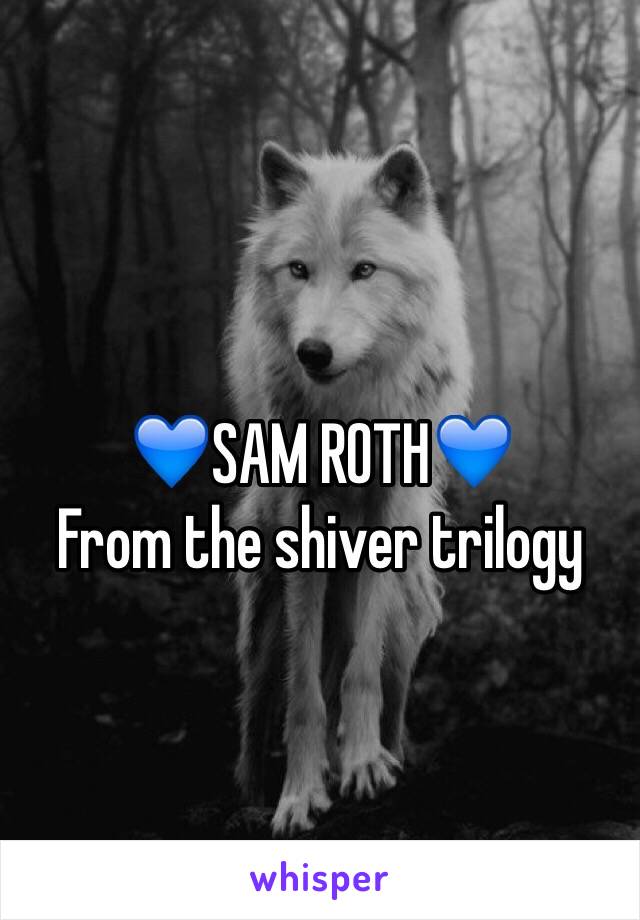 💙SAM ROTH💙
From the shiver trilogy 