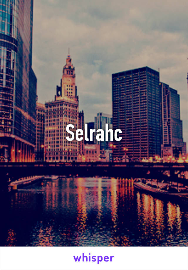 Selrahc