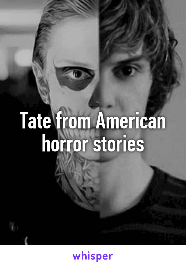 Tate from American horror stories