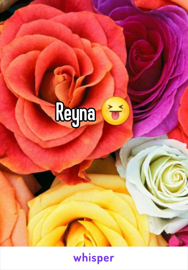 Reyna 😝 