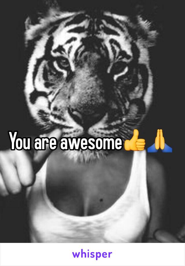 You are awesome👍🙏