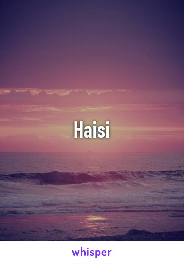 Haisi