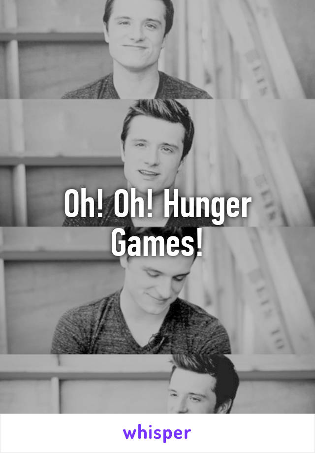 Oh! Oh! Hunger Games!