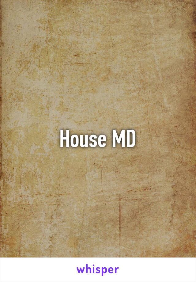 House MD