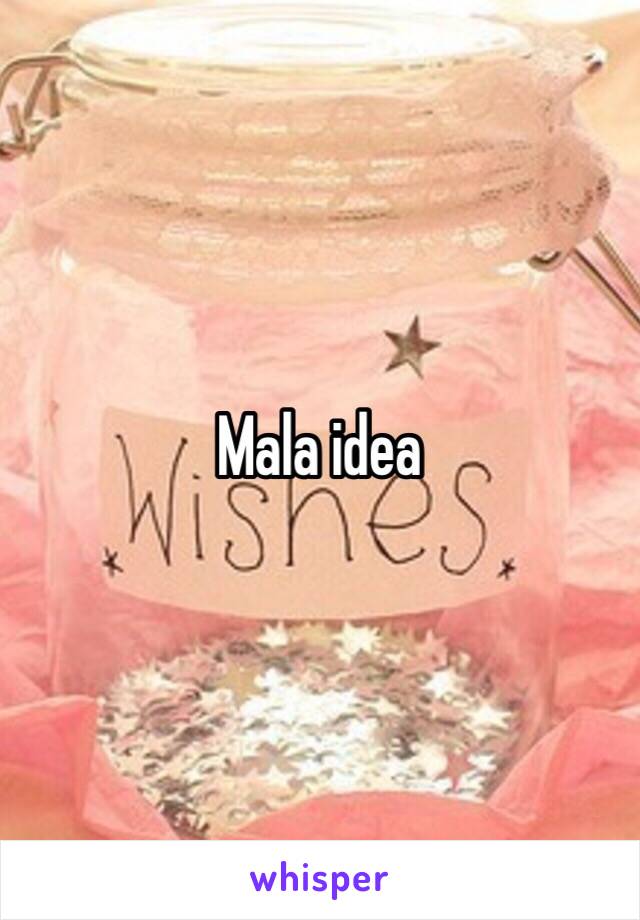 Mala idea