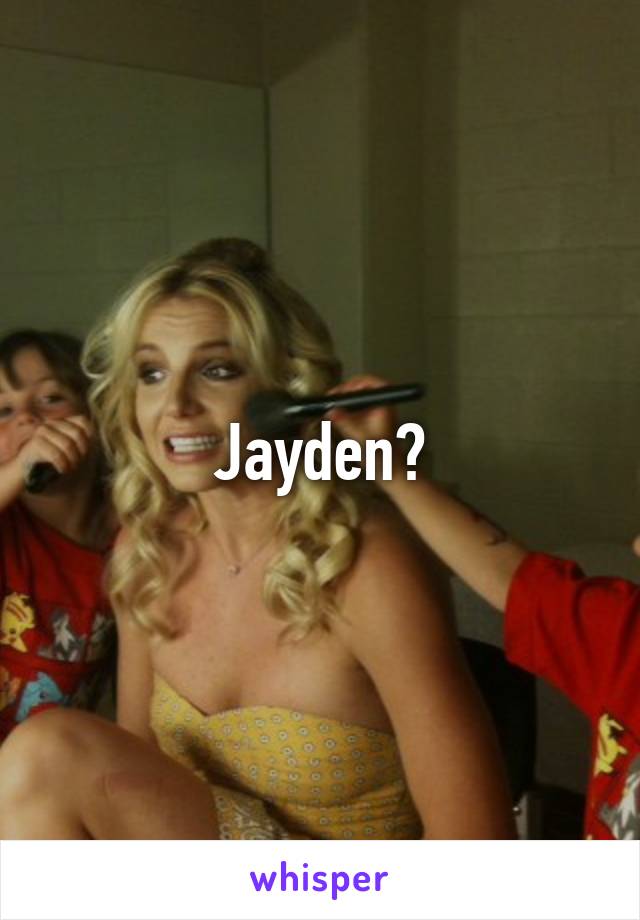 Jayden?