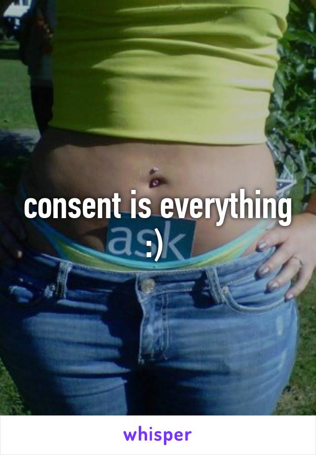 consent is everything :) 