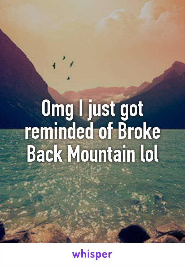 Omg I just got reminded of Broke Back Mountain lol