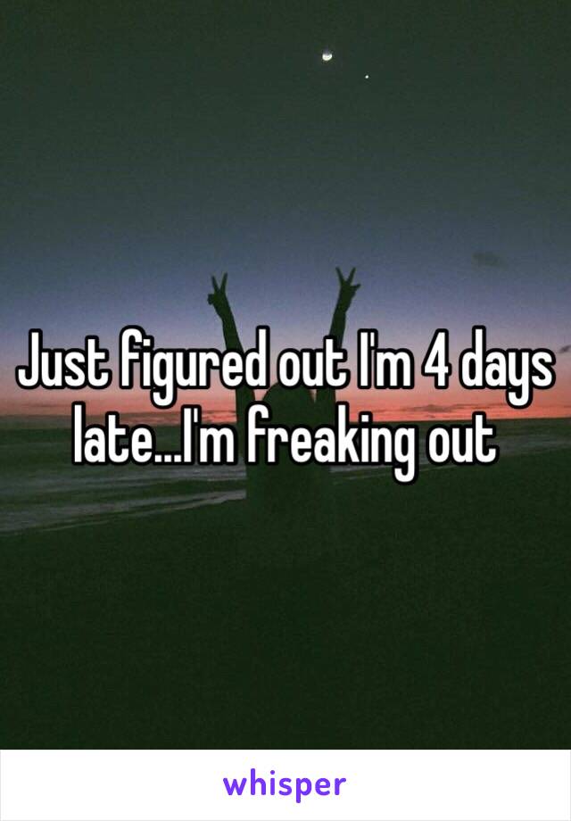 Just figured out I'm 4 days late…I'm freaking out