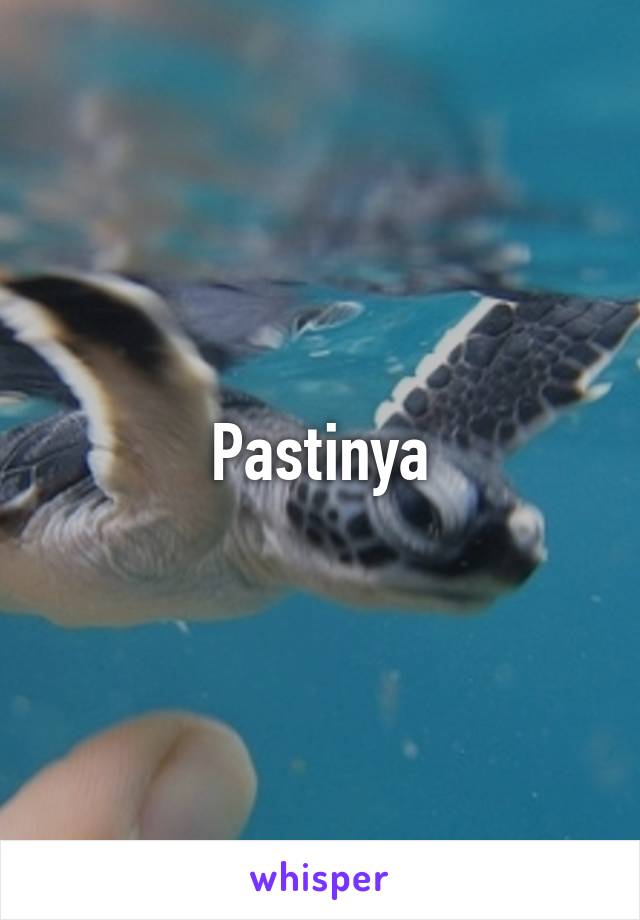 Pastinya