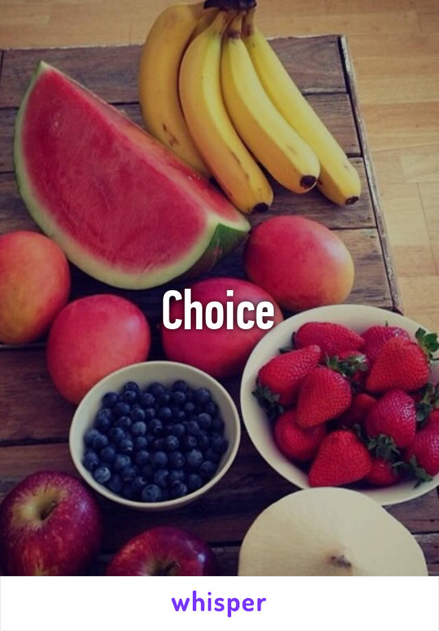 Choice