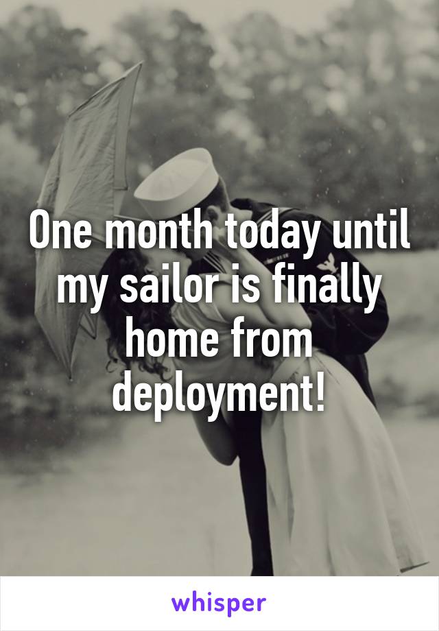 One month today until my sailor is finally home from deployment!