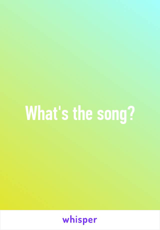 What's the song?