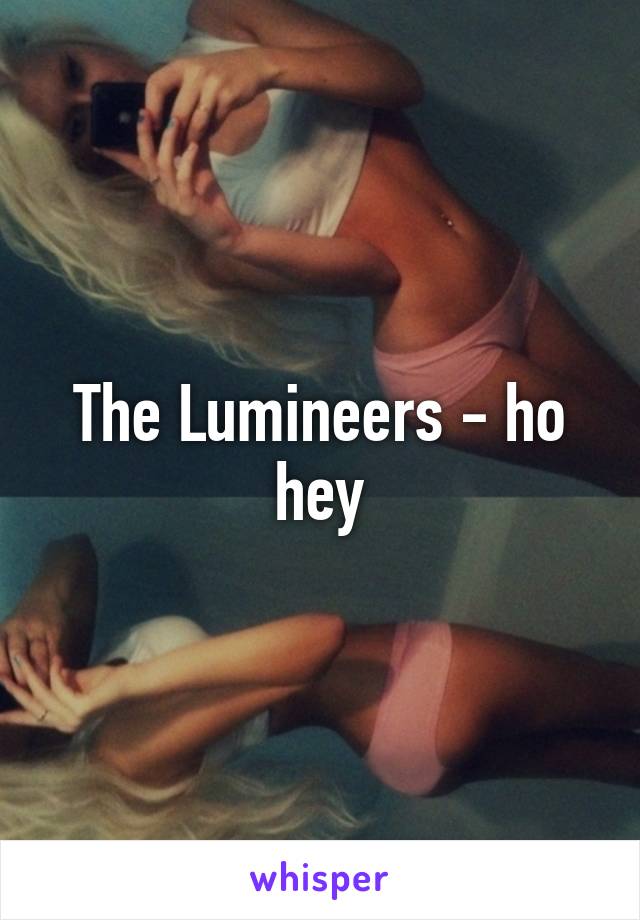 The Lumineers - ho hey