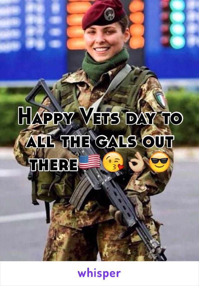 Happy Vets day to all the gals out there🇺🇸😘👌🏼😎