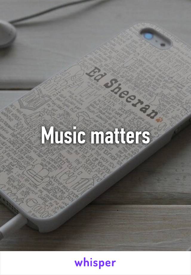 Music matters