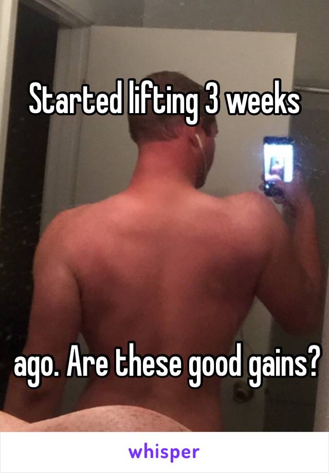 Started lifting 3 weeks





 ago. Are these good gains?