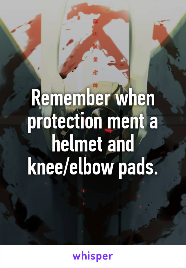 Remember when protection ment a helmet and knee/elbow pads.