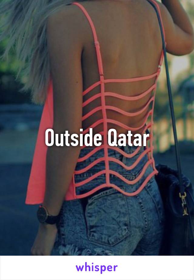 Outside Qatar