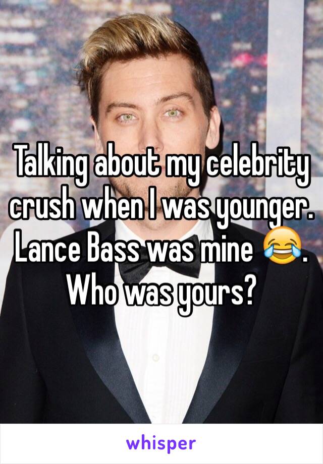 Talking about my celebrity crush when I was younger. Lance Bass was mine 😂. Who was yours?