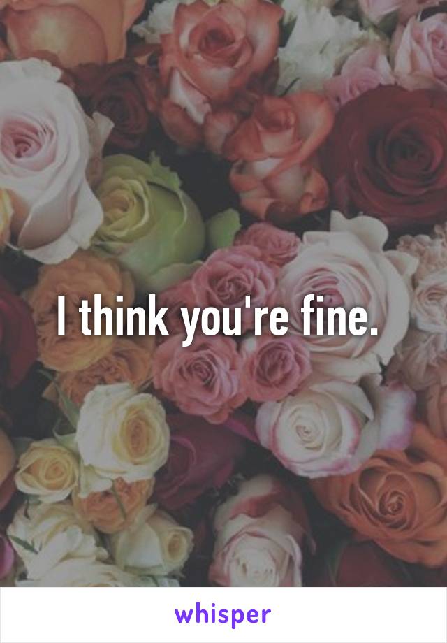 I think you're fine. 