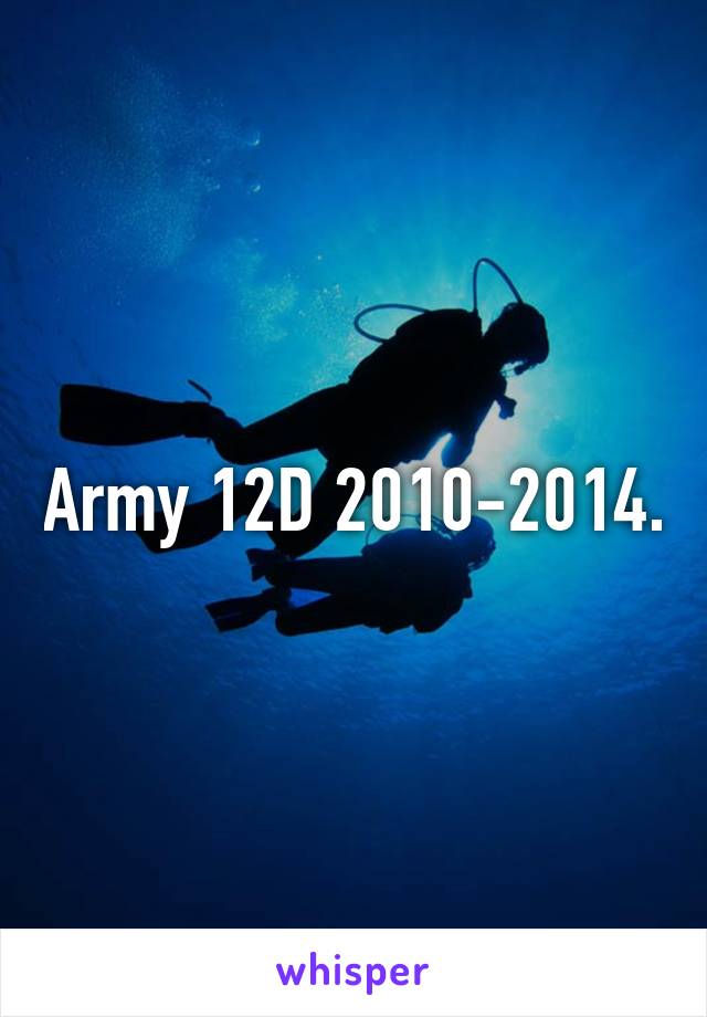 Army 12D 2010-2014.