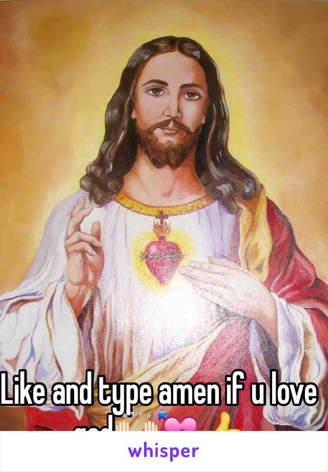 Like and type amen if u love god🙌🏻💘👍