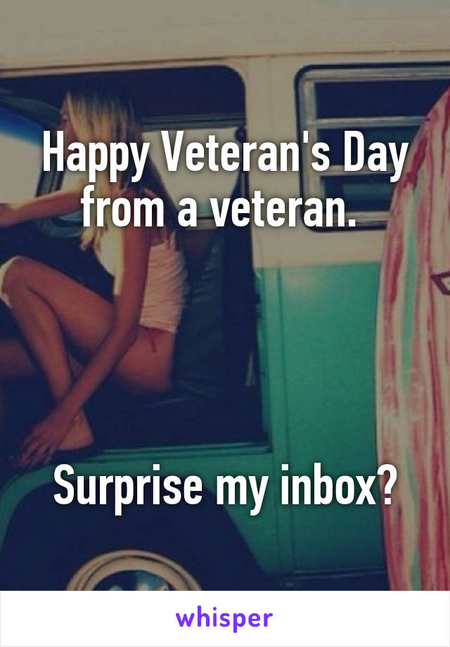 Happy Veteran's Day from a veteran. 




Surprise my inbox?