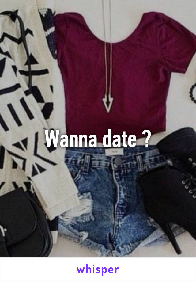 Wanna date ?