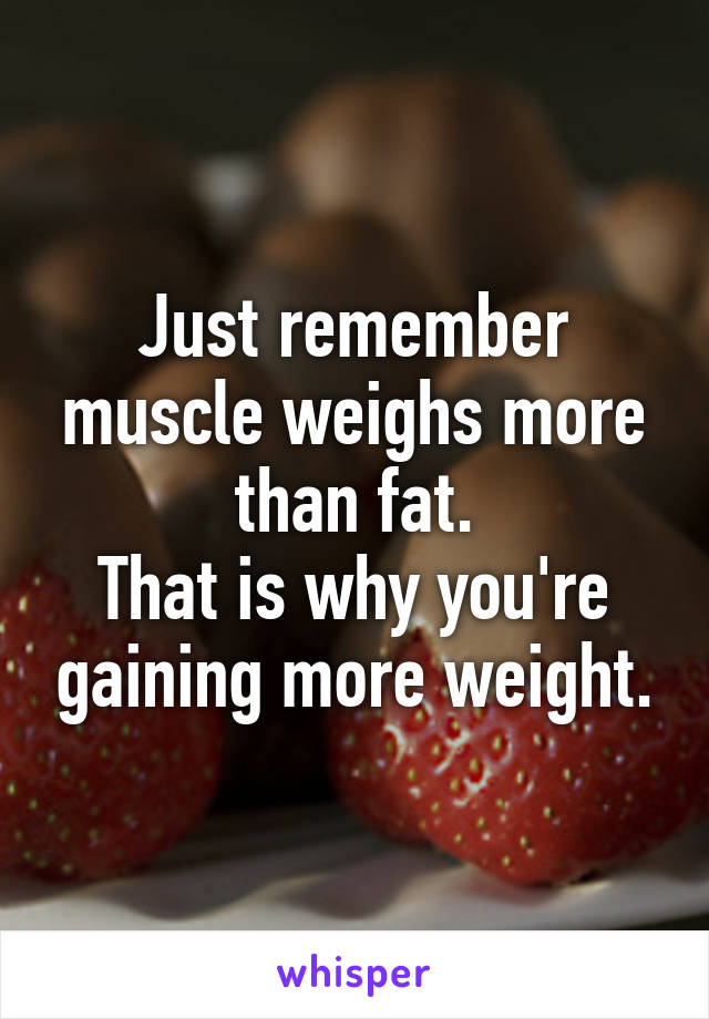 Just remember muscle weighs more than fat.
That is why you're gaining more weight.