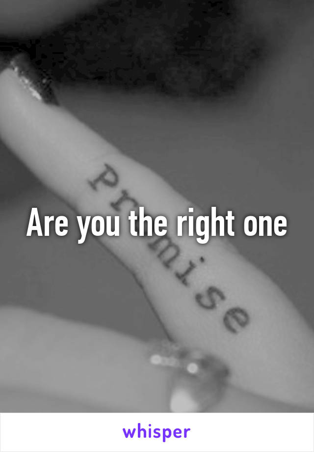 Are you the right one