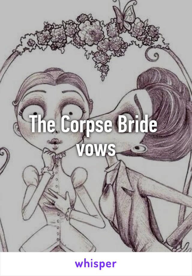 The Corpse Bride  vows