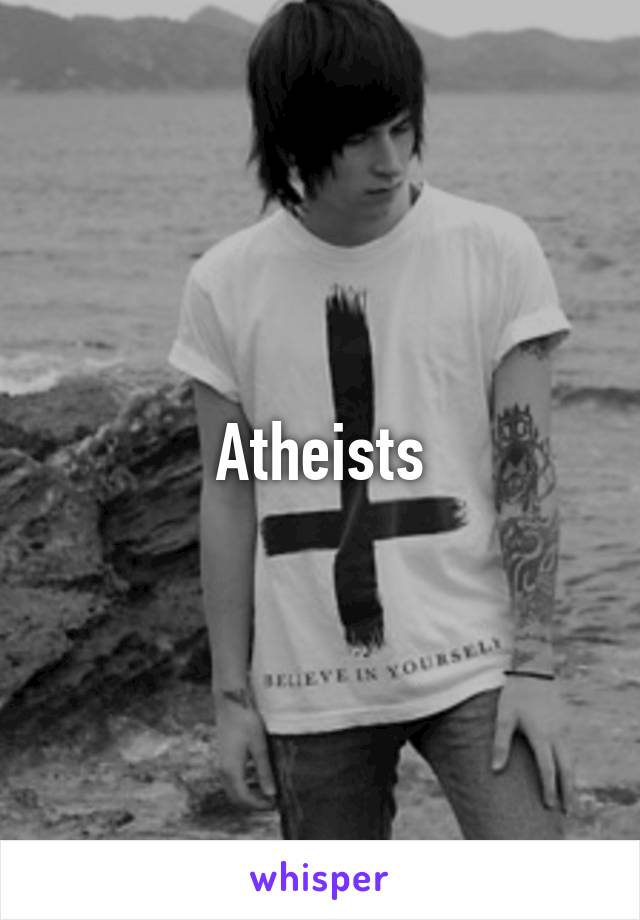 Atheists