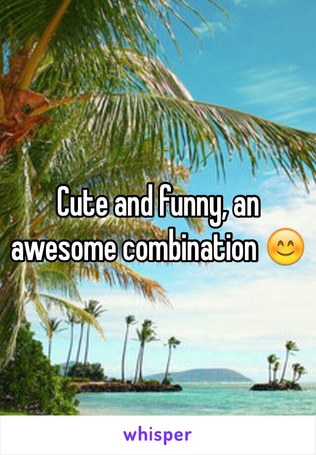 Cute and funny, an awesome combination 😊