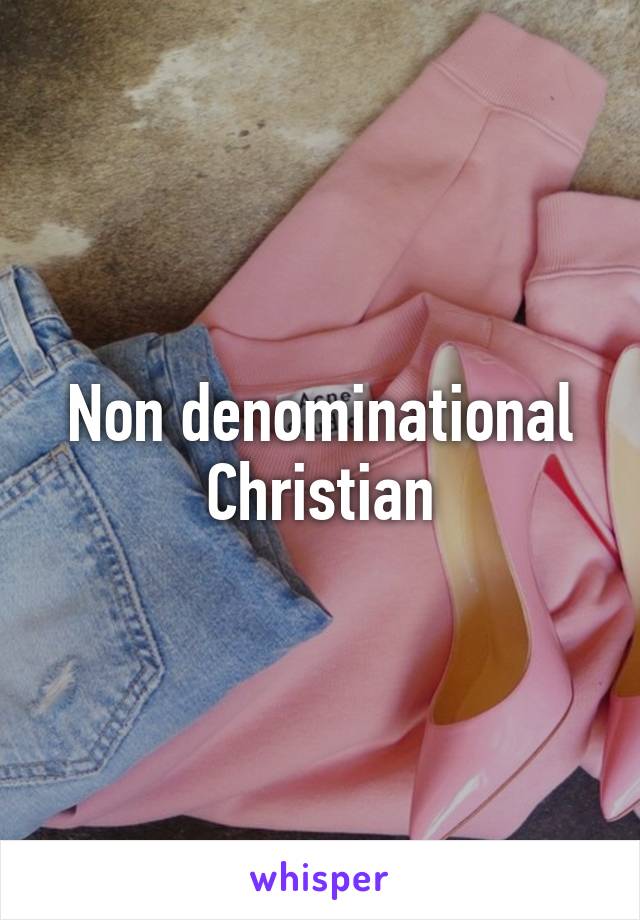 Non denominational Christian