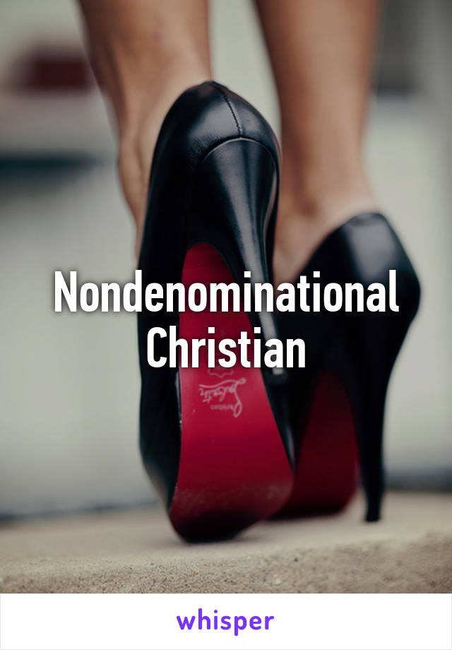 Nondenominational Christian