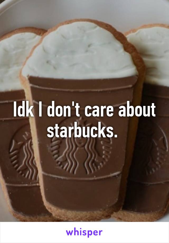 Idk I don't care about starbucks. 