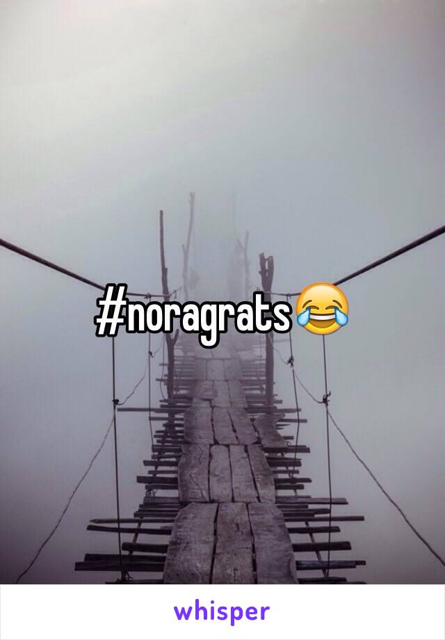 #noragrats😂