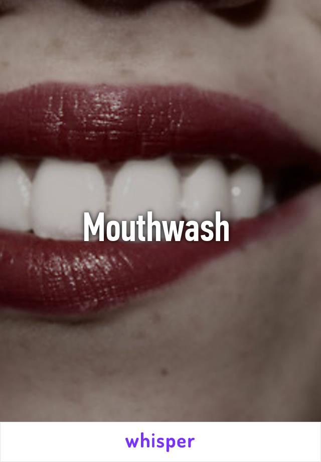 Mouthwash 