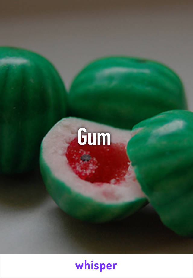 Gum 