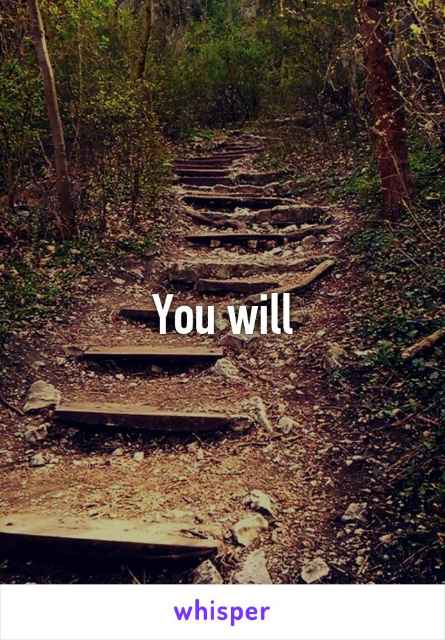 You will