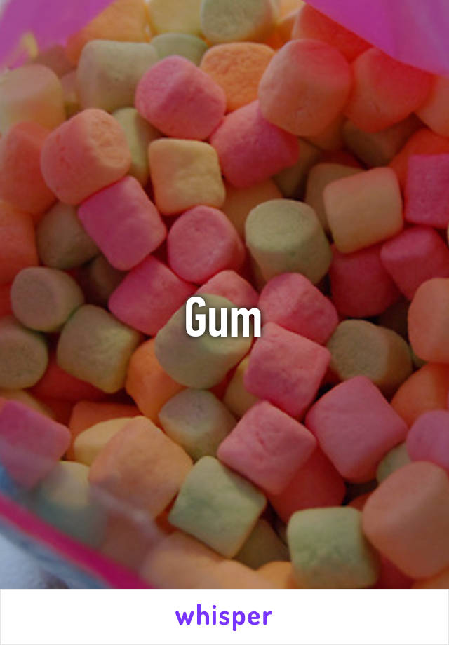 Gum