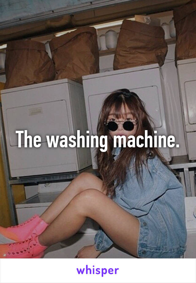 The washing machine.