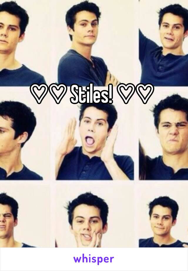 ♡♡ Stiles! ♡♡