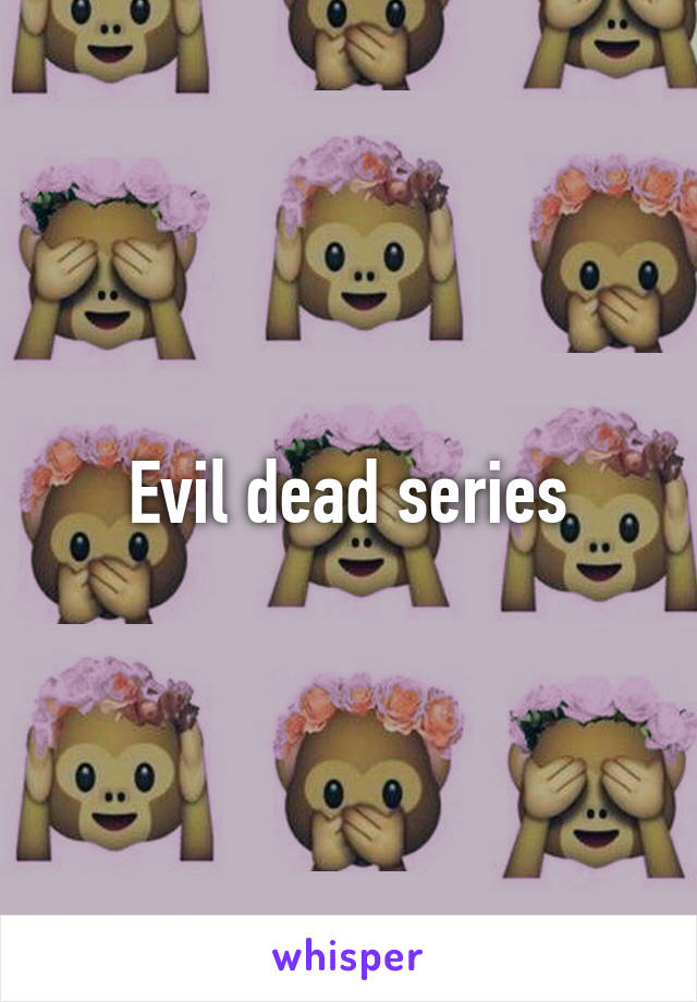 Evil dead series