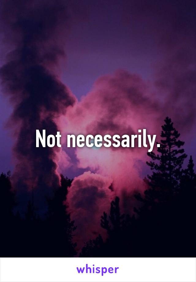 not-necessarily