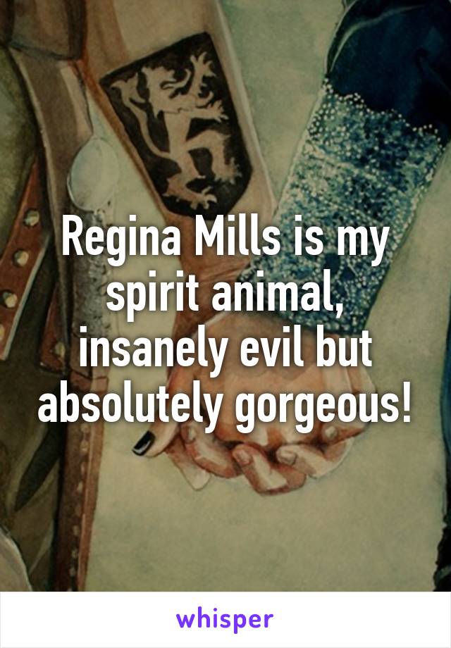Regina Mills is my spirit animal, insanely evil but absolutely gorgeous!