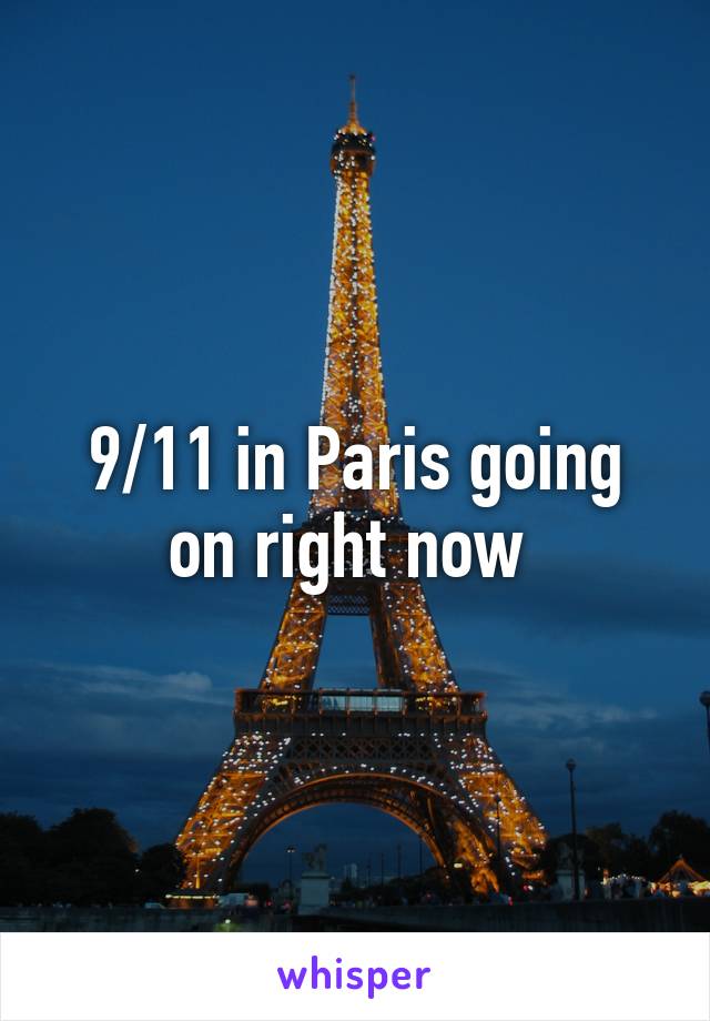 9/11 in Paris going on right now 